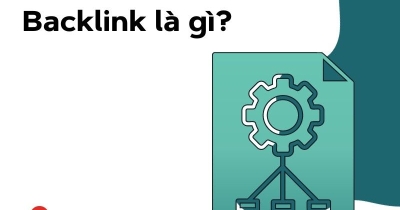 Backlink là gì? 3 cách tạo Backlink chất lượng tối ưu SEO