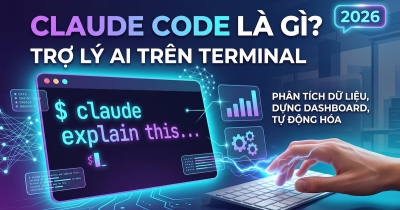 Claude Code là gì? Hướng dẫn dùng cho người mới 2026