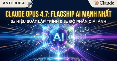 Claude Opus 4.7: Đánh giá chi tiết Model AI mới nhất từ Anthropic