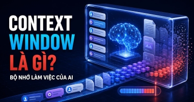 Context Window là gì? Giới hạn ký ức AI và Claude