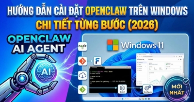 Hướng dẫn cài đặt Openclaw trên Windows chi tiết từng bước 2026