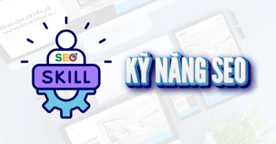 TOP 17 kỹ năng mà chuyên gia SEO cần có trong năm 2024