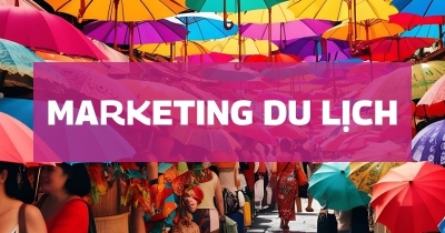 Marketing Du Lịch là gì? Vai trò và cách làm cho doanh nghiệp nhỏ