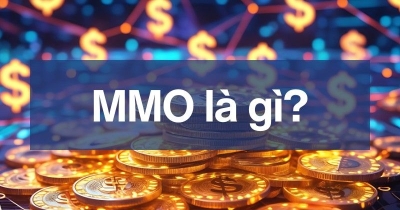 MMO là gì? Toàn cảnh kiếm tiền Online tại nhà từ con số 0