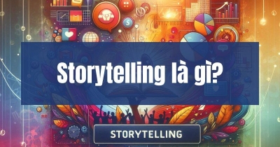 Storytelling là gì? Câu chuyện truyền thông trong Marketing