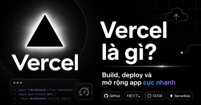 Vercel là gì? Hướng dẫn từ A đến Z cho người mới bắt đầu deploy app