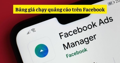 Bảng giá chạy quảng cáo trên Facebook: Cập nhật mới nhất 2024