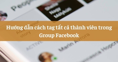 Hướng dẫn cách tag tất cả thành viên trên Facebook (máy tính/điện thoại)