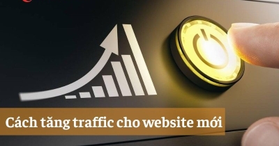 Bật mí 20+ cách tăng traffic cho website mới tiết kiệm chi phí nhất
