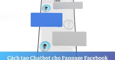 Hướng dẫn cách tạo chatbot miễn phí cho Fanpage Facebook