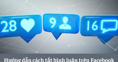 Hướng dẫn cách tắt bình luận trên Facebook đơn giản