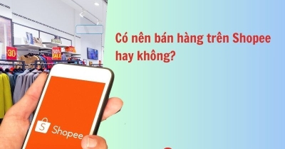 [Giải đáp] Có nên bán hàng trên Shopee không?