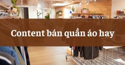 Hướng dẫn cách viết content bán hàng quần áo thu hút khách hàng