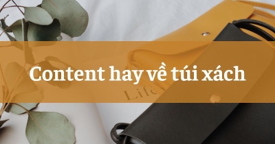 Mẫu content bán túi xách trên Facebook hay, thu hút khách hàng