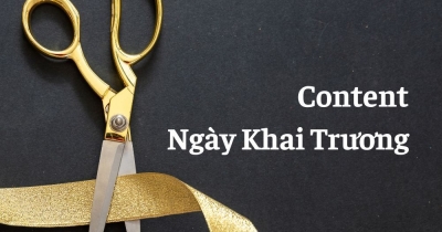 Mẫu Content Khai Trương Cửa Hàng + Cách Viết