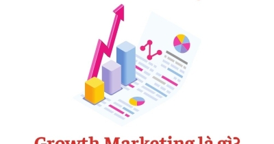 Growth Marketing là gì? Growth Marketing và Digital Marketing có gì khác nhau?