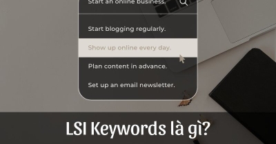 LSI Keywords là gì? Cách tìm từ khoá LSI tối ưu On-Page