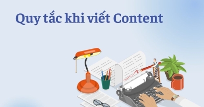 Quy tắc vàng khi viết Content cho người mới bắt đầu cần nắm rõ