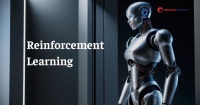 Reinforcement Learning là gì? Thuật toán và các trường hợp học tăng cường