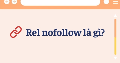 Rel Nofollow là gì? Hướng dẫn đặt link nofollow khi làm SEO