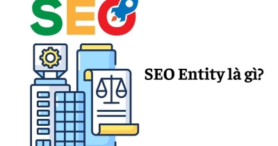 SEO Entity là gì? Hướng dẫn xây dựng Entity cho website