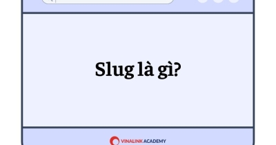 Slug là gì? Tại sao Slug URL quan trọng trong SEO?