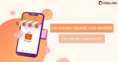 [Học ngay] 3 Cách chạy quảng cáo Shopee thu bội tiền, giảm chi phí