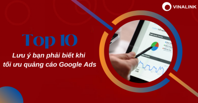 Có nên chạy quảng cáo Google Adwords? 10 Cách Tối Ưu Google Ads Hiệu quả - Giá rẻ