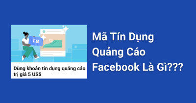 Mã tín dụng quảng cáo Facebook là gì? Lấy mã tín dụng Facebook ở đâu?