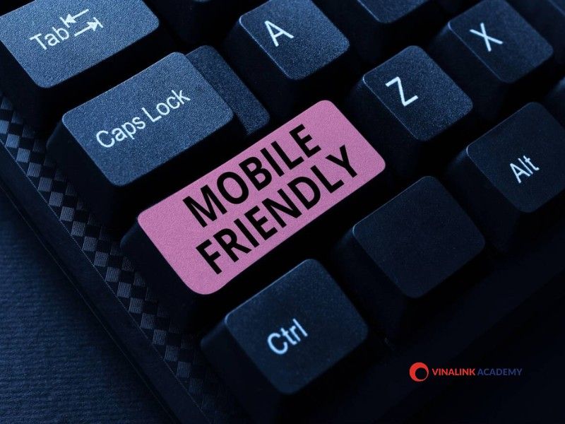 Khái niệm Mobile Friendly - Tính thân thiện với điện thoại